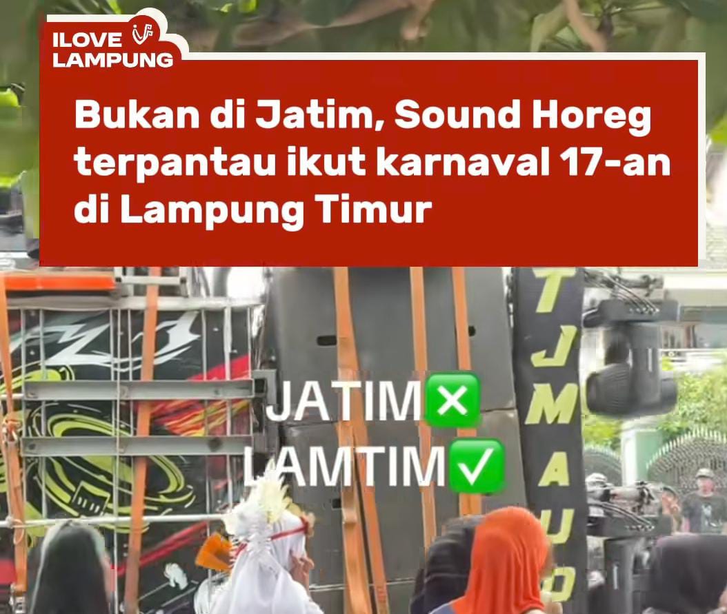 Sound Horeg Ikut Memeriahkan Karnaval 17- an di Lampung Timur