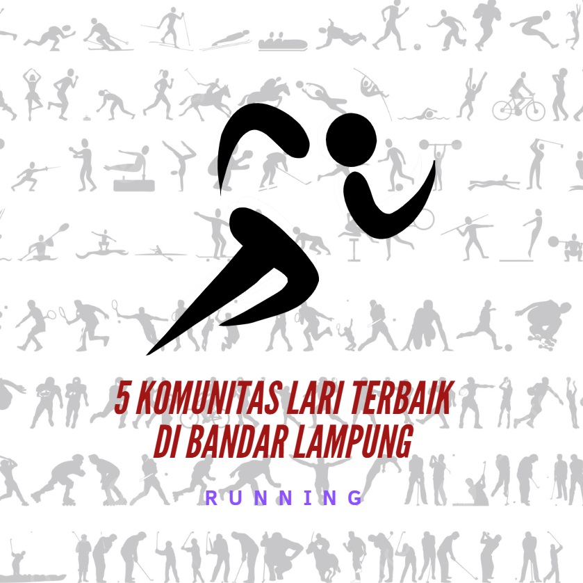 Ayo Bergerak Bersama! 5 Komunitas Lari Terbaik di Bandar Lampung