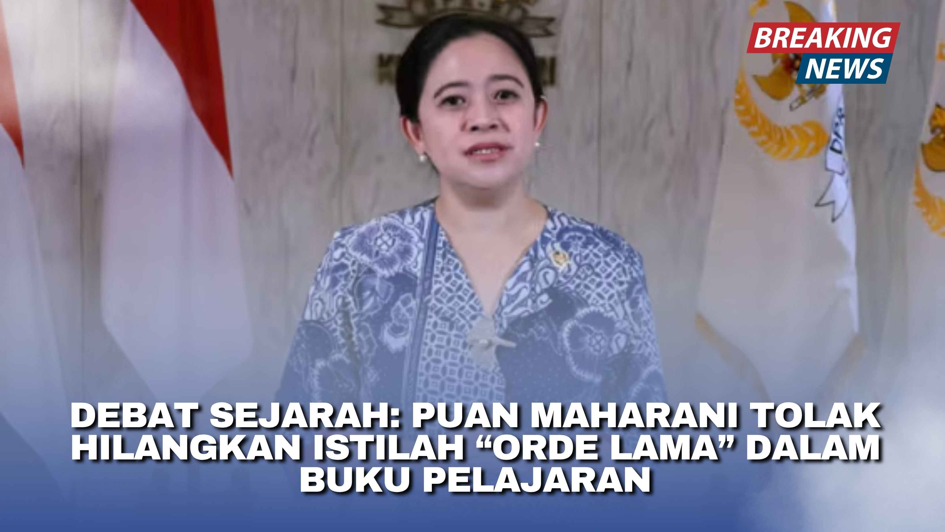 Debat Sejarah: Puan Maharani Tolak Hilangkan Istilah “Orde Lama” dalam Buku Pelajaran