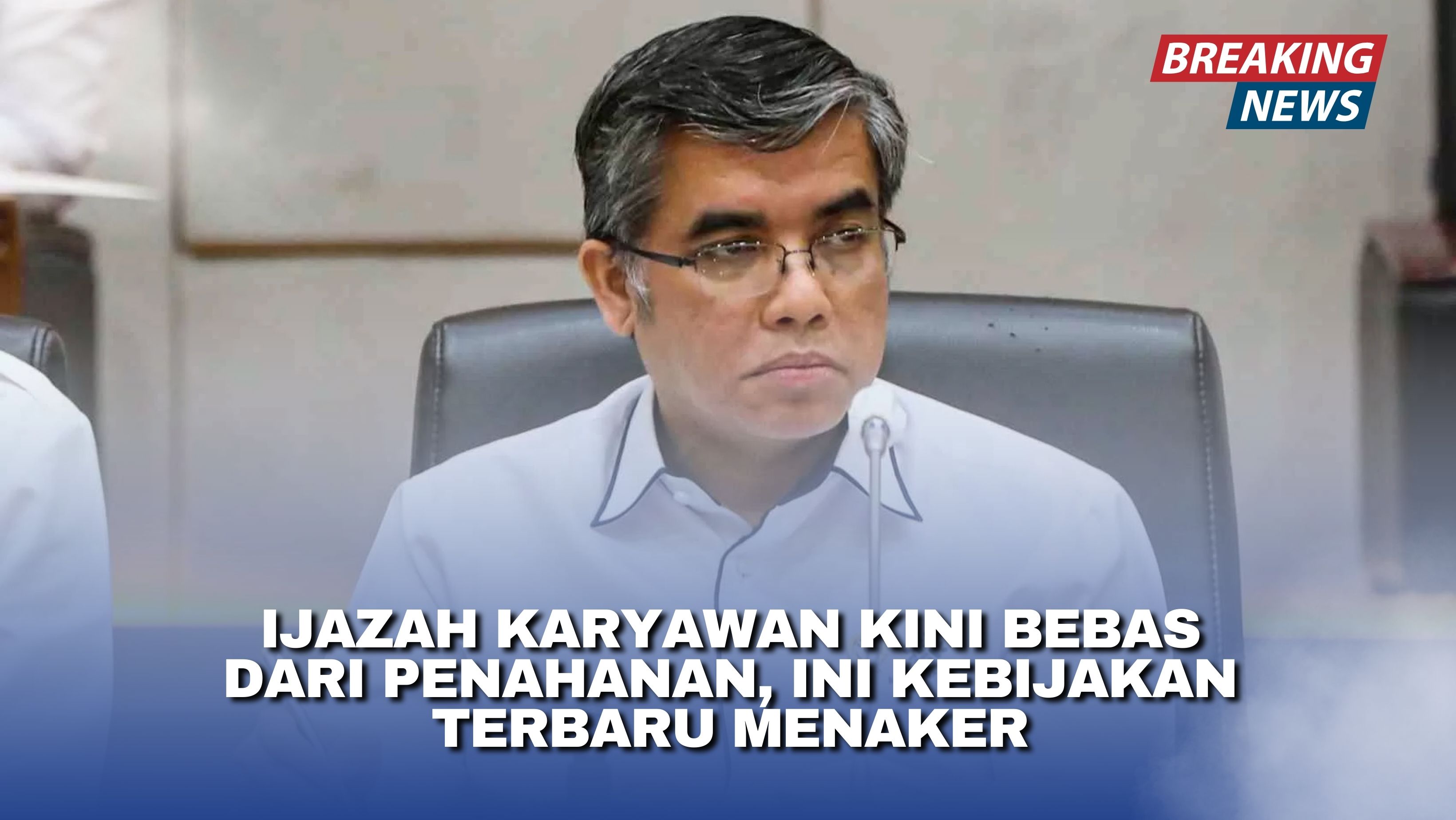 Ijazah Karyawan Kini Bebas dari Penahanan, Ini Kebijakan Terbaru Menaker