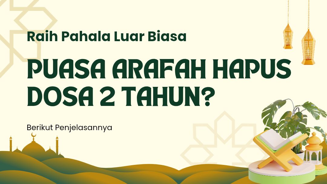 Raih Pahala Luar Biasa, Benarkah Puasa Arafah Bisa Hapus Dosa Dua Tahun?, Berikut Penjelasannya!