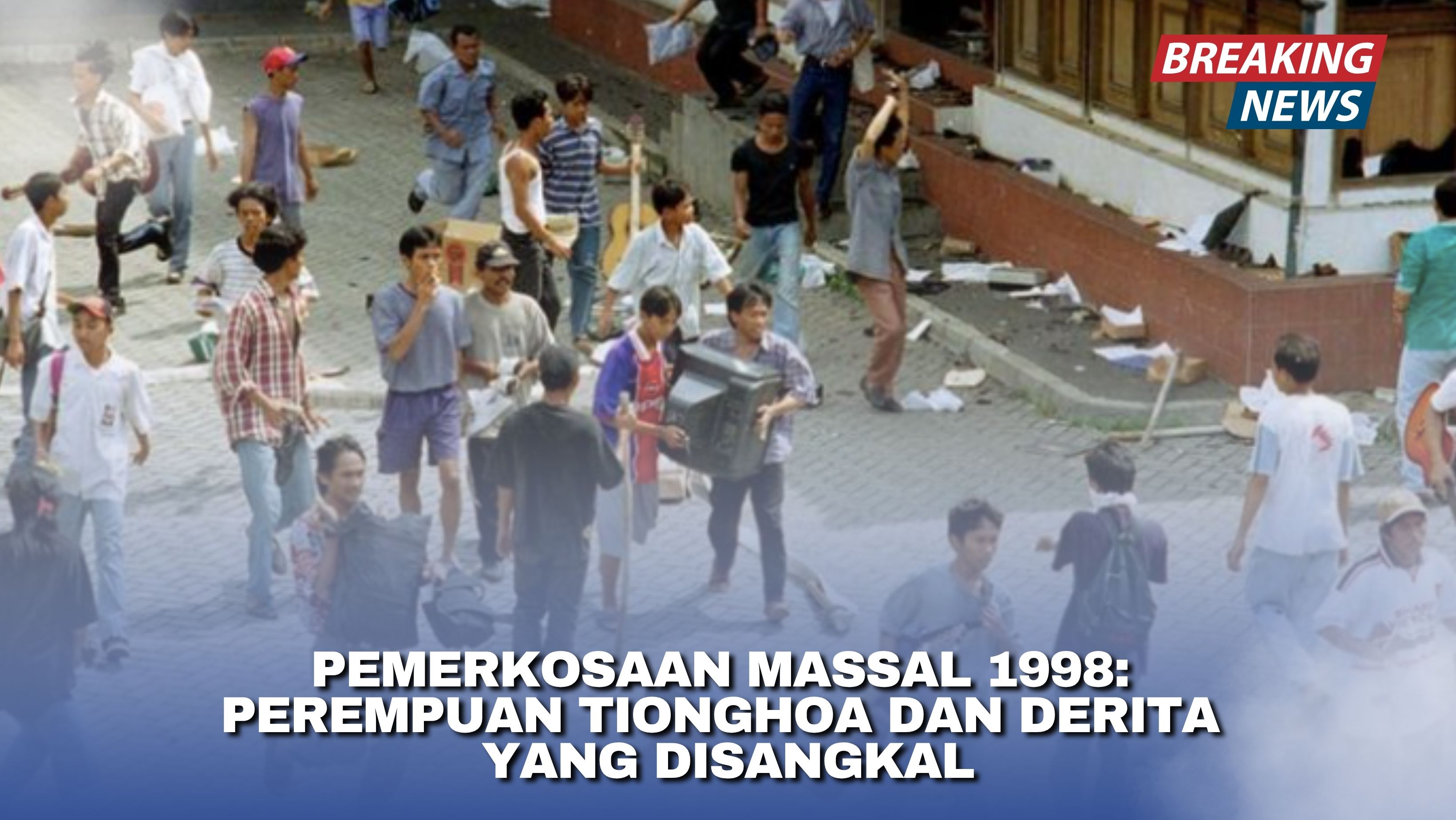 Pemerkosaan Massal 1998: Perempuan Tionghoa dan Derita yang Disangkal