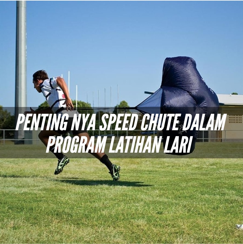Penting nya speed chute dalam program Latihan lari