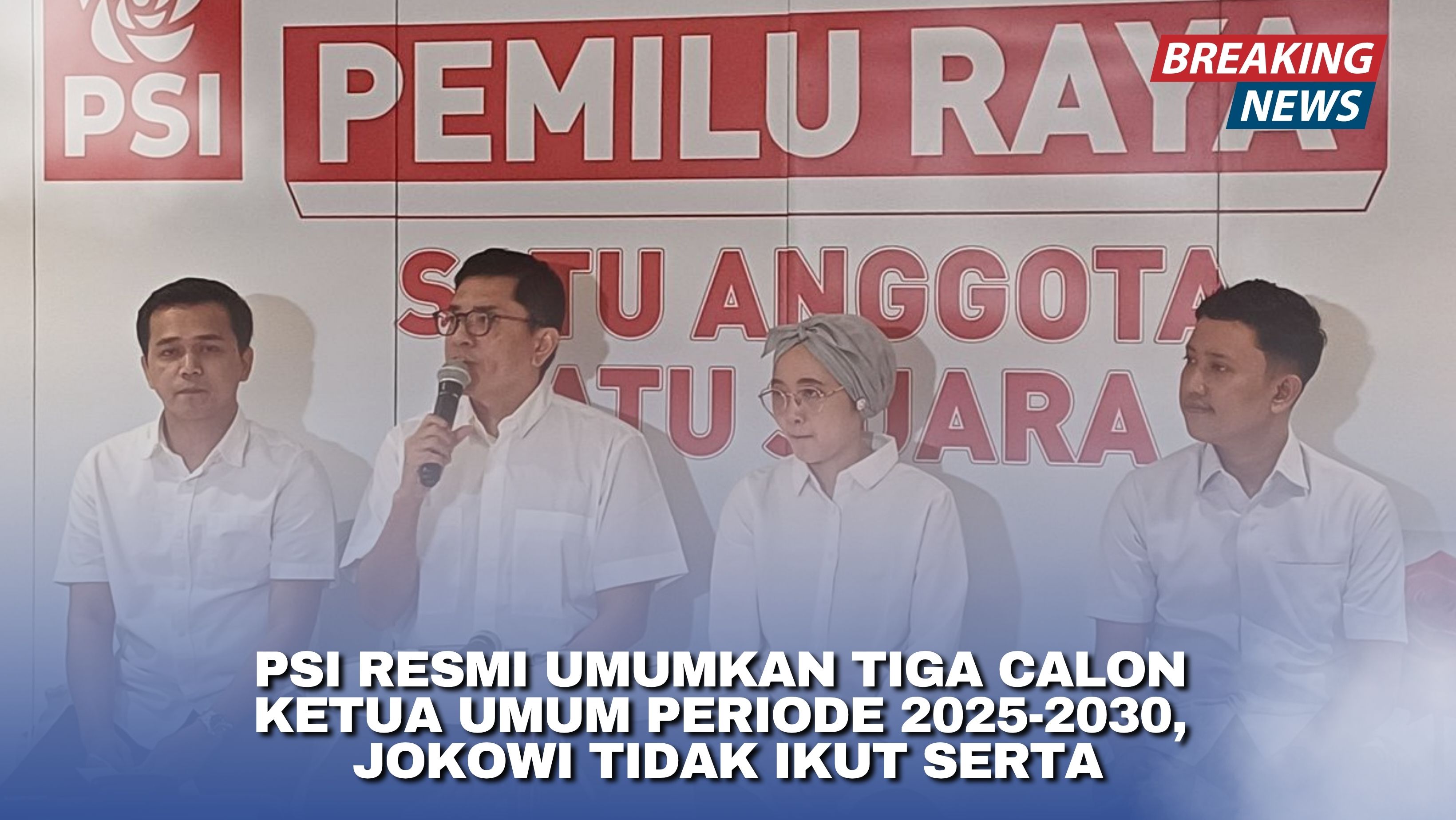 PSI Resmi Umumkan Tiga Calon Ketua Umum Periode 2025-2030, Jokowi Tidak Ikut Serta