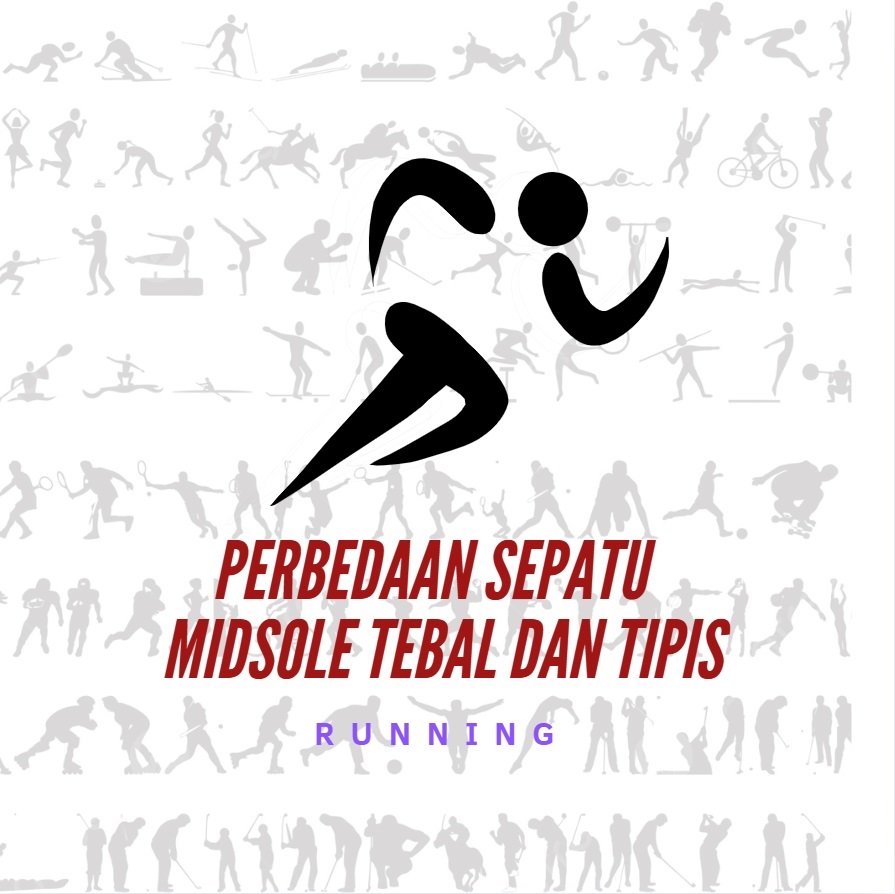 Jangan Asal Pilih Sepatu Lari! Ini Bedanya Midsole Tebal dan Tipis