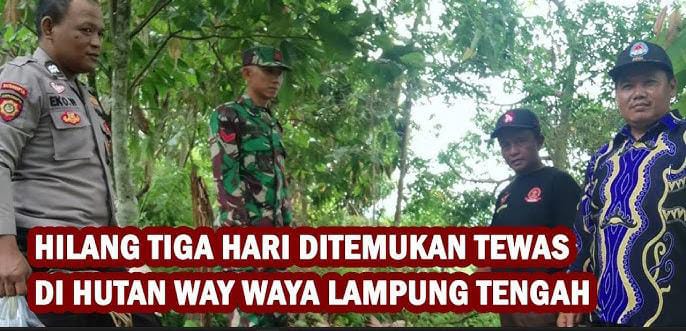 Hilang Tiga Hari Ditemukan Tewas di Hutan Lampung Tengah