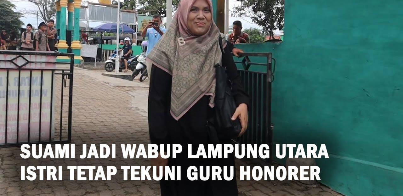 Istri Wabup Terpilih Lampung Utara Tetap Jadi Guru Honorer