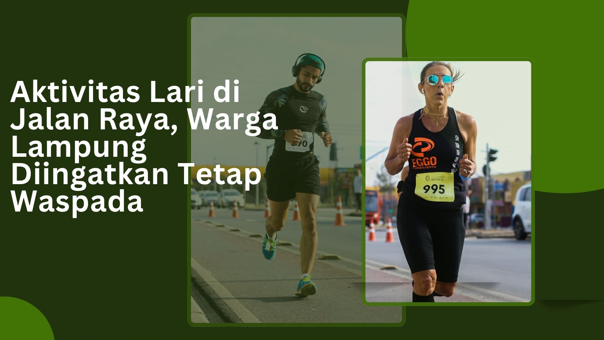 Aktivitas Lari di Jalan Raya, Warga Lampung Diingatkan Tetap Waspada