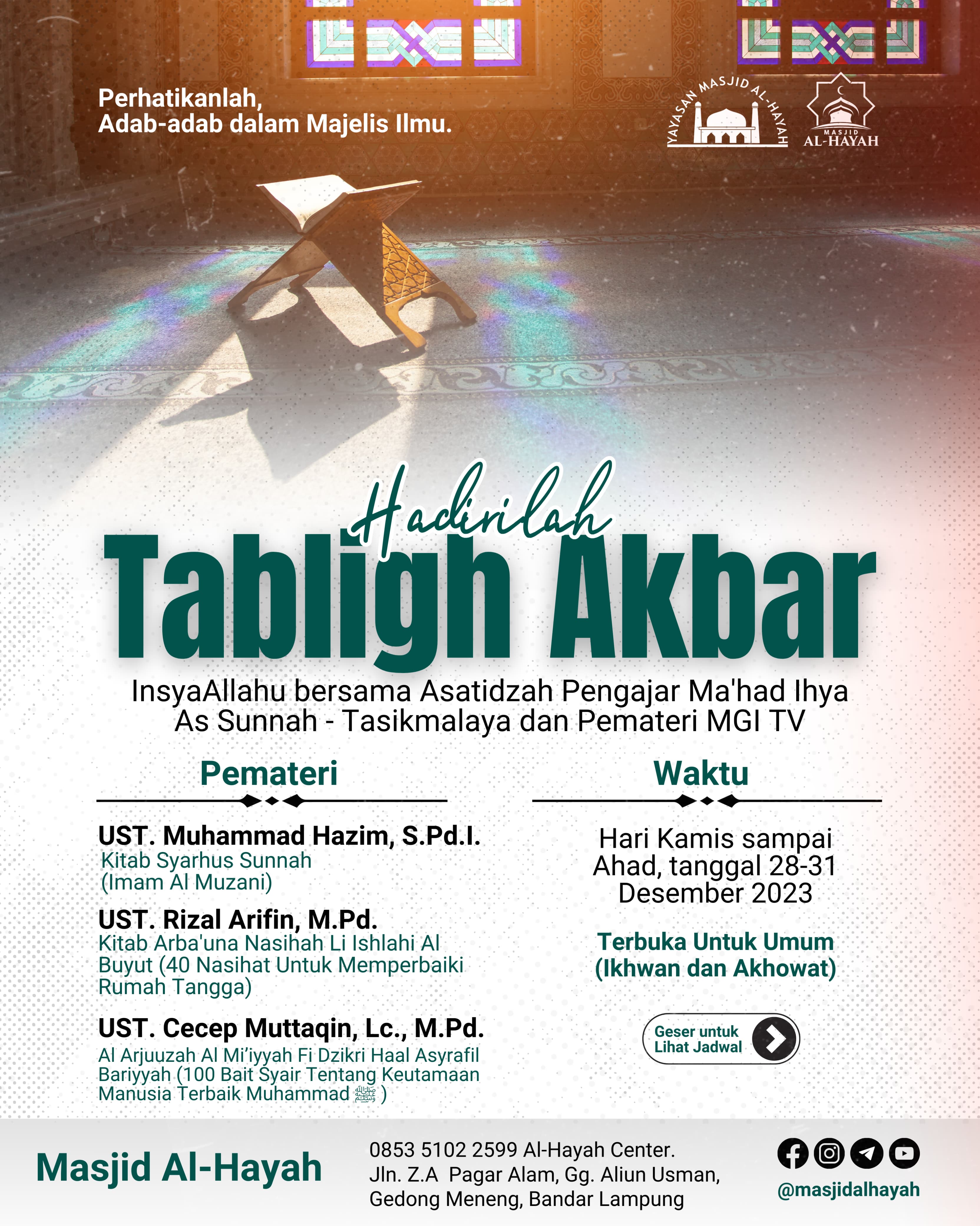 TABLIGH AKBAR : 3 Asatidzah Ma'had Ihya As Sunnah-Tasikmalaya Di Masjid Al Hayah Bandar Lampung