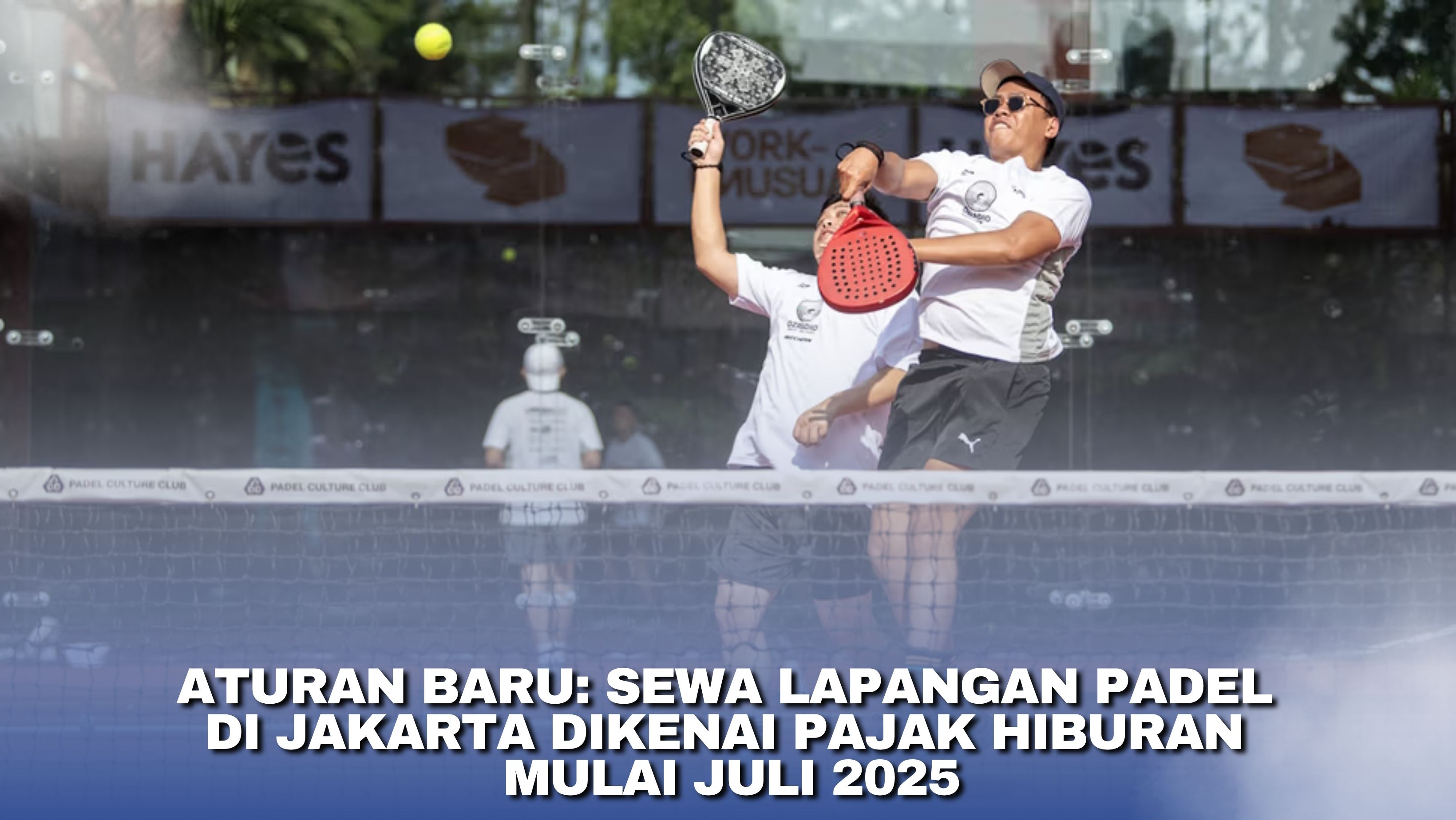 Aturan Baru: Sewa Lapangan Padel di Jakarta Dikenai Pajak Hiburan Mulai Juli 2025
