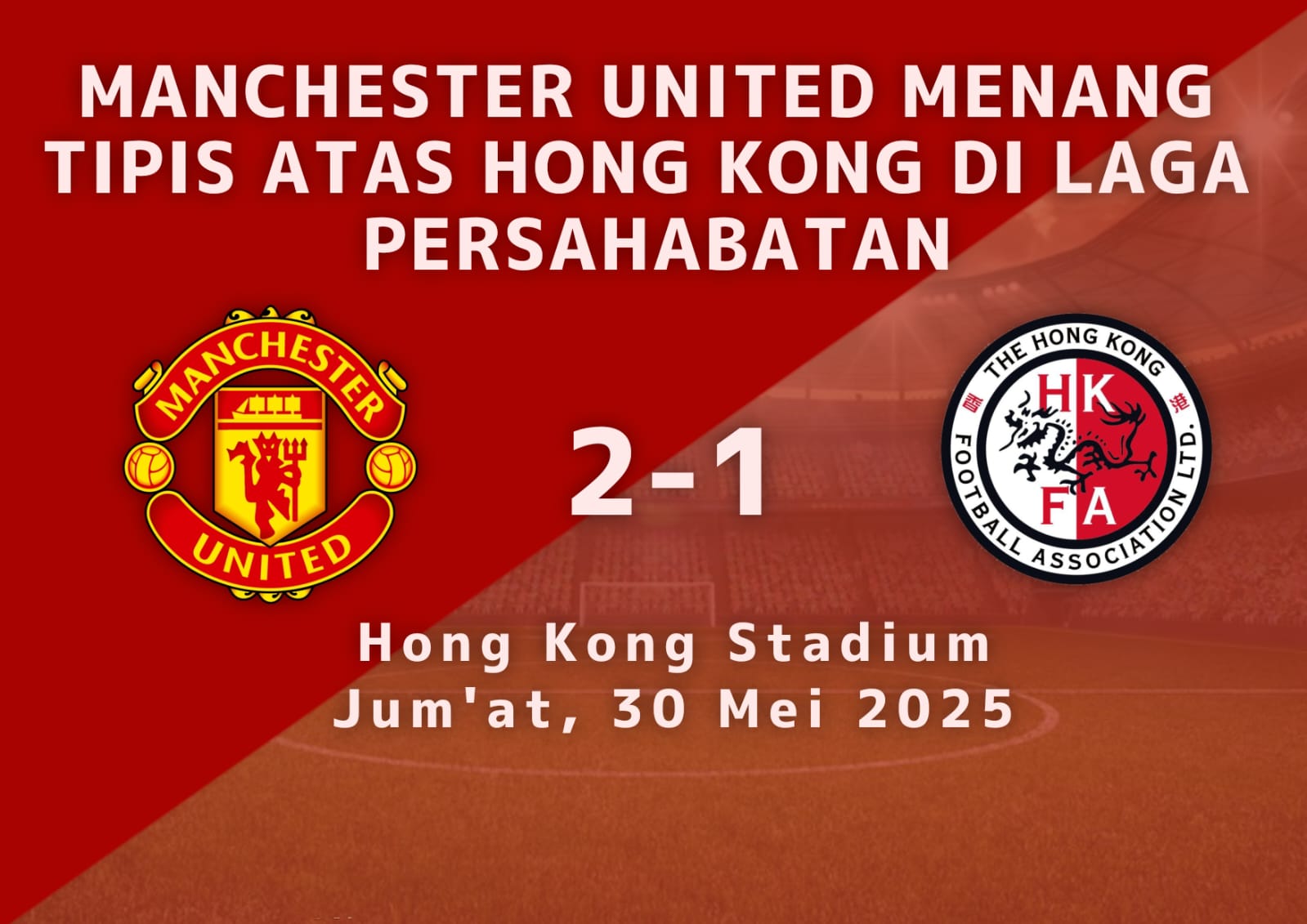 Manchester United Menang Tipis atas Hong Kong di Laga Persahabatan