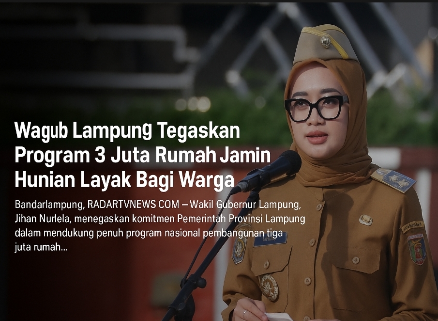 Wagub Lampung Tegaskan Program 3 Juta Rumah Jamin Hunian Layak Bagi Warga