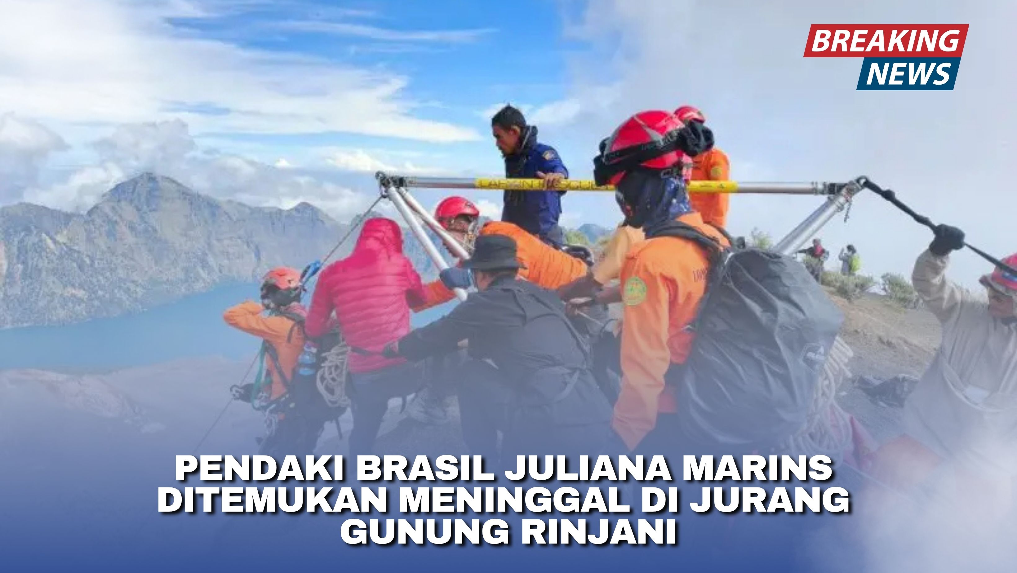 Pendaki Brasil Juliana Marins Ditemukan Meninggal di Jurang Gunung Rinjani