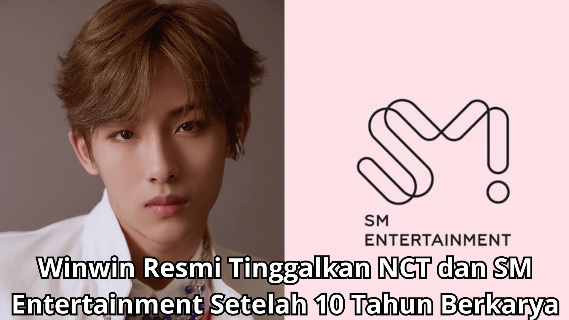 Winwin Resmi Tinggalkan NCT dan SM Entertainment Setelah 10 Tahun Berkarya