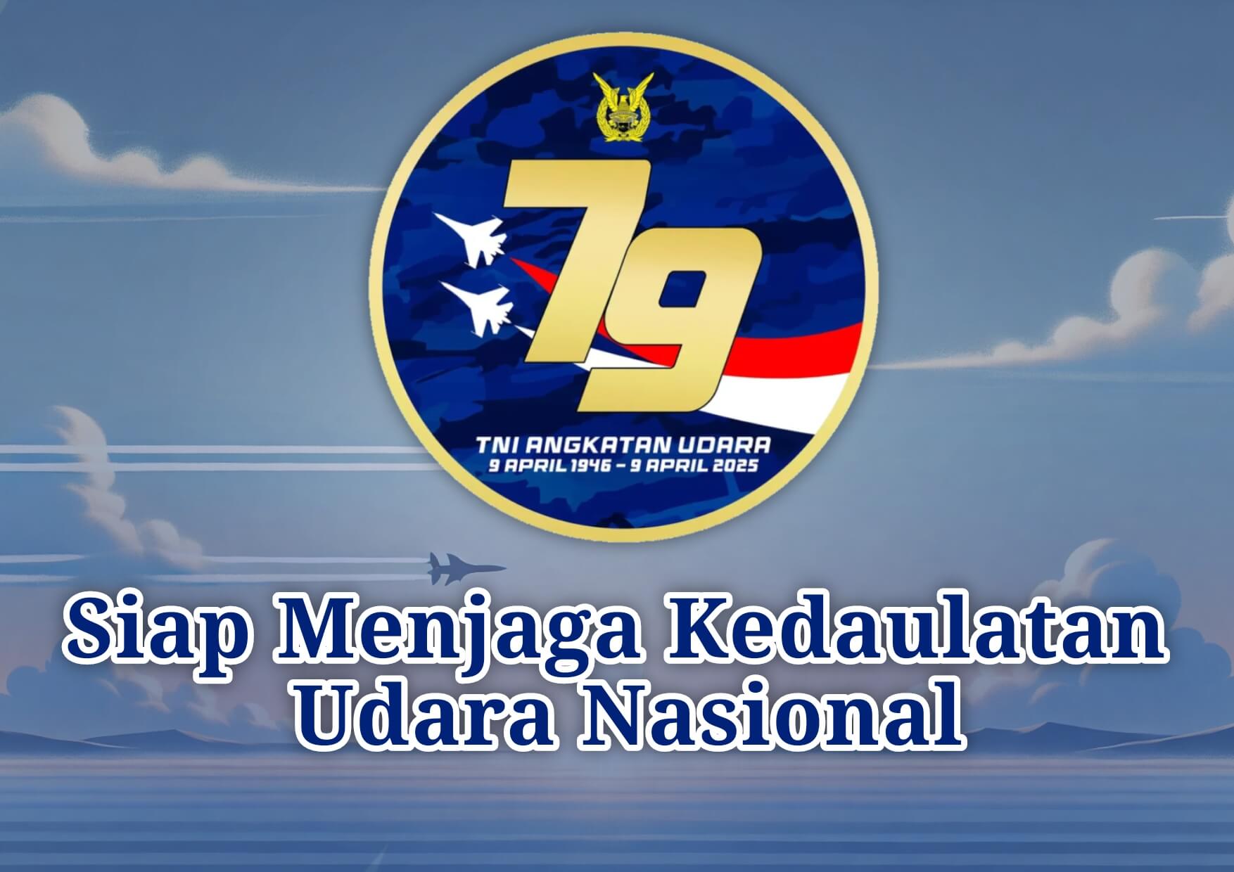 HUT ke-79 TNI AU Diperingati Secara Sederhana di Cilangkap, KSAU: Kami Siap Menjaga Kedaulatan Udara Nasional