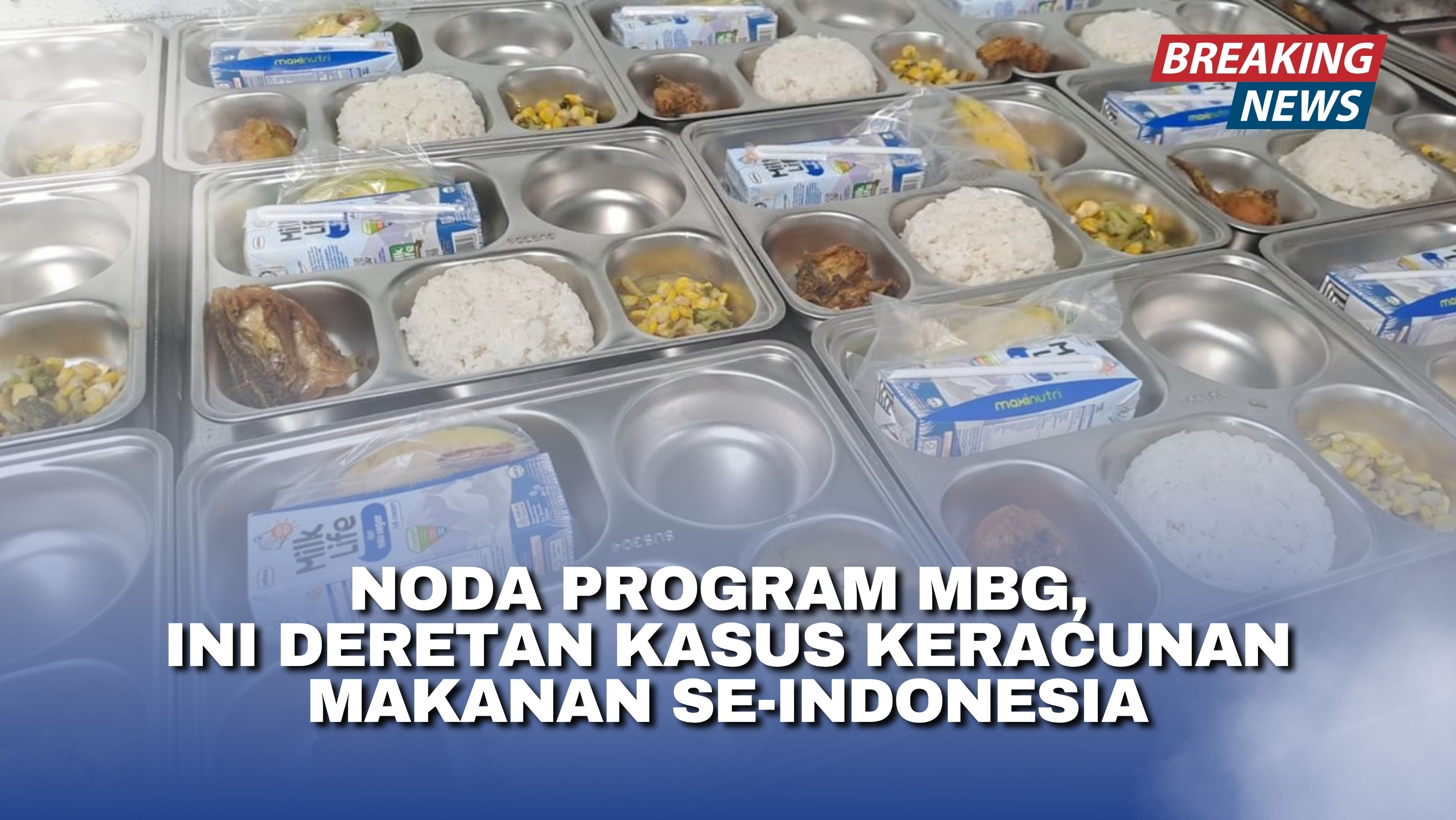 Noda Program MBG, Ini Deretan Kasus Keracunan Makanan se-Indonesia