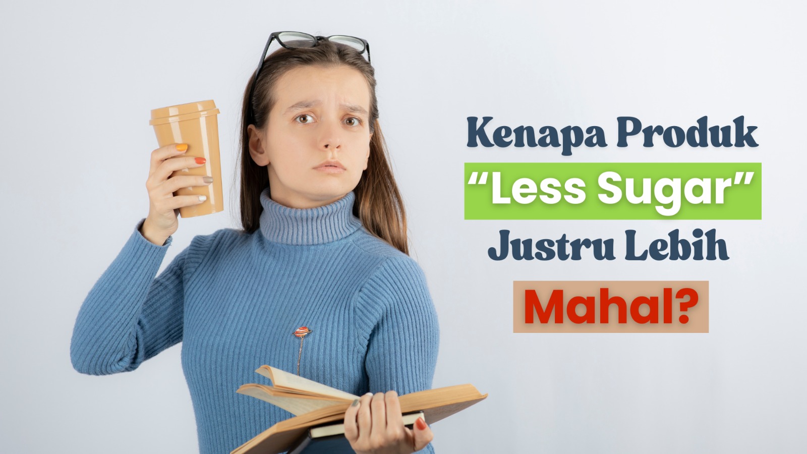 Kenapa Produk “Less Sugar” Justru Lebih Mahal? Ini Penjelasannya!