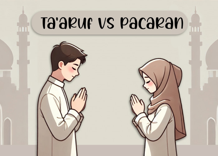Ta’aruf Versus Pacaran: Pilihan Bijak untuk Anak Muda yang Ingin Menikah