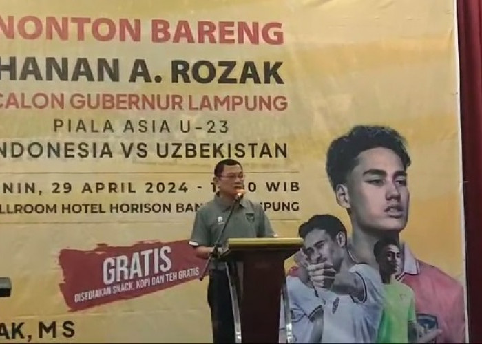 NOBAR PIALA AFC U23 : Bacagub Hanan A. Rozak Komitmen Majukan Sepak Bola Lampung 