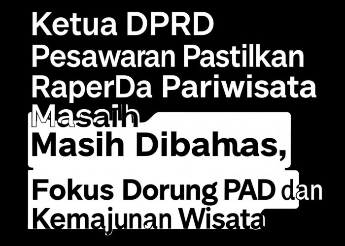 Ketua DPRD Pesawaran Pastikan Raperda Pariwisata Masih Dibahas, Fokus Dorong PAD dan Kemajuan Wisata