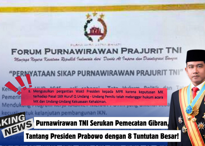 Purnawirawan TNI Serukan Pemecatan Gibran, Tantang Presiden Prabowo dengan 8 Tuntutan Besar!
