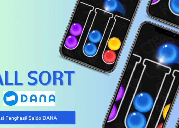 Cuma Main Game Ini, Kamu Bisa Dapat Saldo DANA Setiap Hari! Ball Sort Aplikasi Penghasil Saldo DANA Tercepat