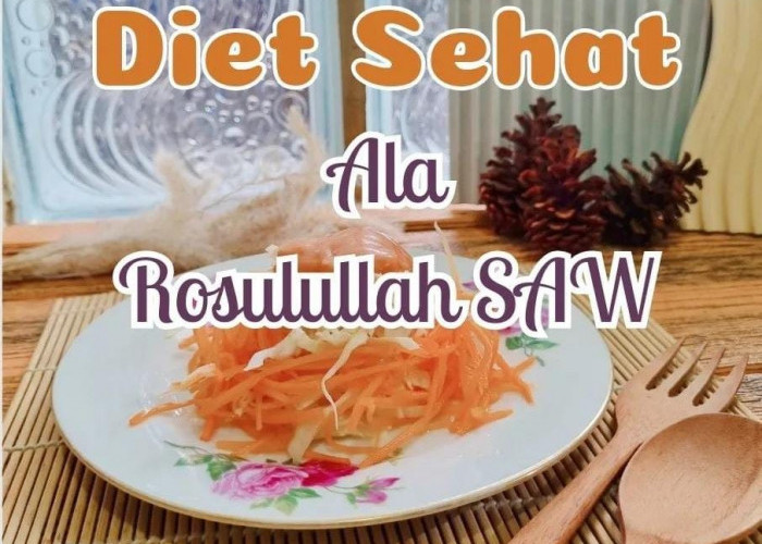 Diet Sehat ala Rasulullah: Menjaga Keseimbangan Tubuh dan Jiwa