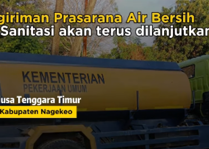 Setelah Gempa M7,7, Pemulihan Air Bersih Jadi Prioritas, Jaringan SPAM Nangaba Kembali Berfungsi