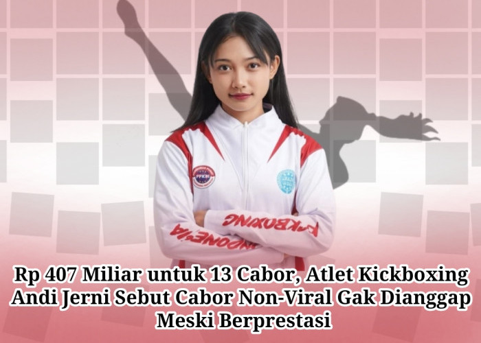 Rp 407 Miliar untuk 13 Cabor, Atlet Kickboxing Andi Jerni Sebut Cabor Non-Viral Gak Dianggap Meski Berprestasi