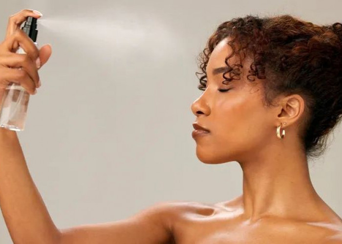 Bingung Pilih Setting Spray? Ini 3 Jenis Setting Spray Sesuai Tipe Kulit