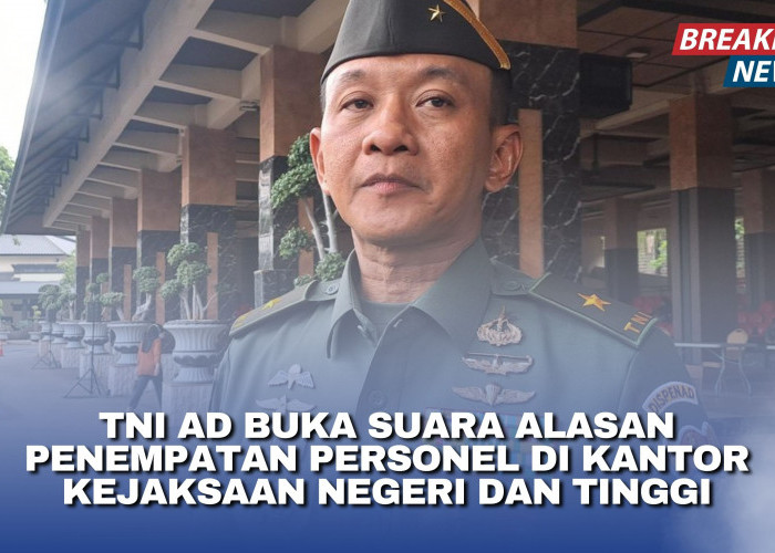 TNI AD Buka Suara Alasan Penempatan Personel di Kantor Kejaksaan Negeri dan Tinggi