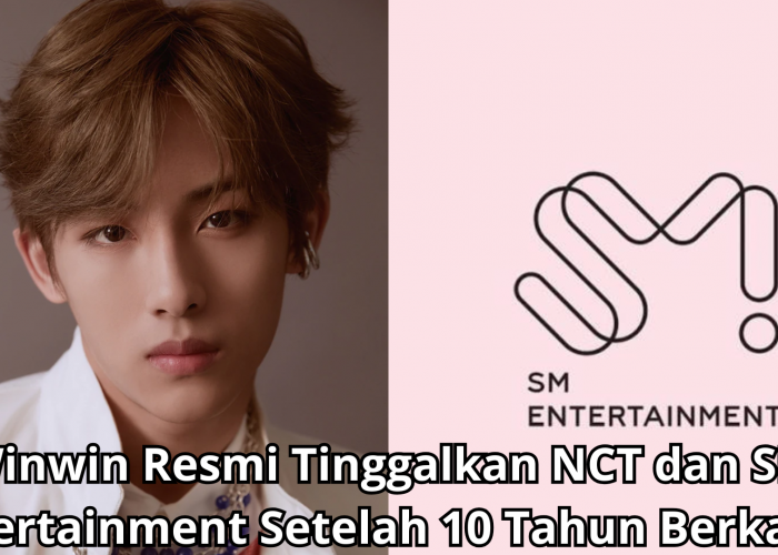 Winwin Resmi Tinggalkan NCT dan SM Entertainment Setelah 10 Tahun Berkarya