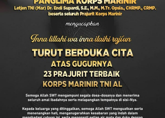 Panglima Korps Marinir Sampaikan Ucapkan Duka Cita Mendalam Atas Gugurnya 23 Prajurit Marinir Lampung