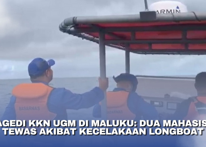 Tragedi KKN UGM di Maluku: Dua Mahasiswa Tewas Akibat Kecelakaan Longboat