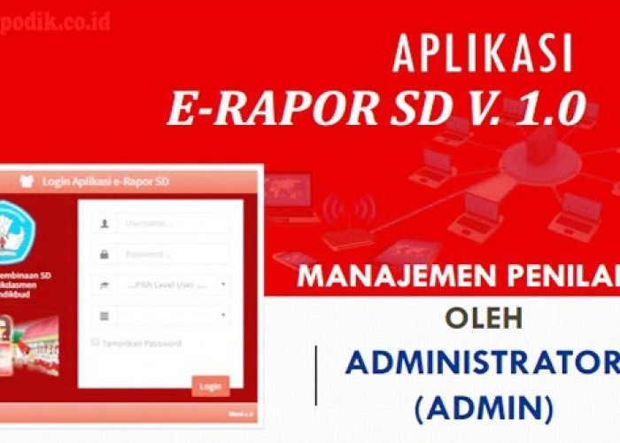 E-Rapor SD Versi 2025 Resmi Diluncurkan dan Diterapkan Secara Nasional