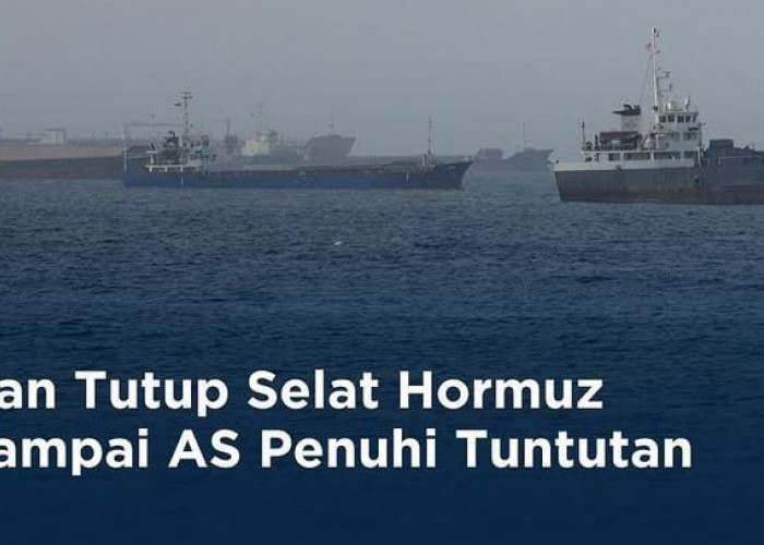 Iran Tegaskan Kendali Selat Hormuz, AS Diminta Penuhi Syarat