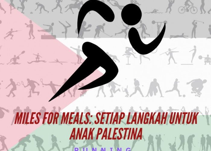 Miles for Meals: Setiap Langkah untuk Anak Palestina