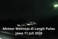 Meteor Melintas di Langit Pulau Jawa, Warga Sempat Dengar Dentuman pada 11 Juli 2026