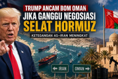 Trump Ancam Bom Oman Jika Ganggu Negosiasi Selat Hormuz, Ketegangan AS-Iran Meningkat