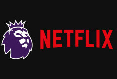 Netflix Pertimbangkan Beli Hak Siar Premier League di Tahun Mendatang
