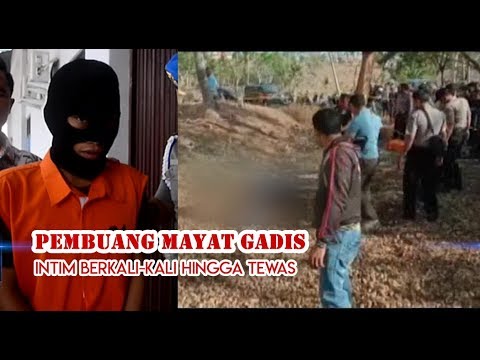 Pembuang Mayat Gadis, Pelaku Panik, Intim Berkali Kali Hingga Meninggal